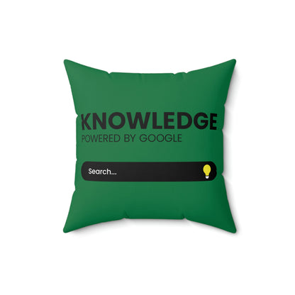 Spun Polyester Square Pillow Case “Knowledge Powered by Google on Dark Green”