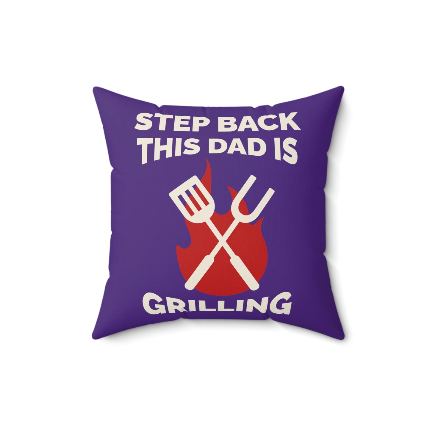 Spun Polyester Square Pillow Case "Step Back This Dad Is Grilling on Purple”