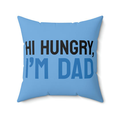 Spun Polyester Square Pillow Case "Hi Hungry I’m Dad on Light Blue”