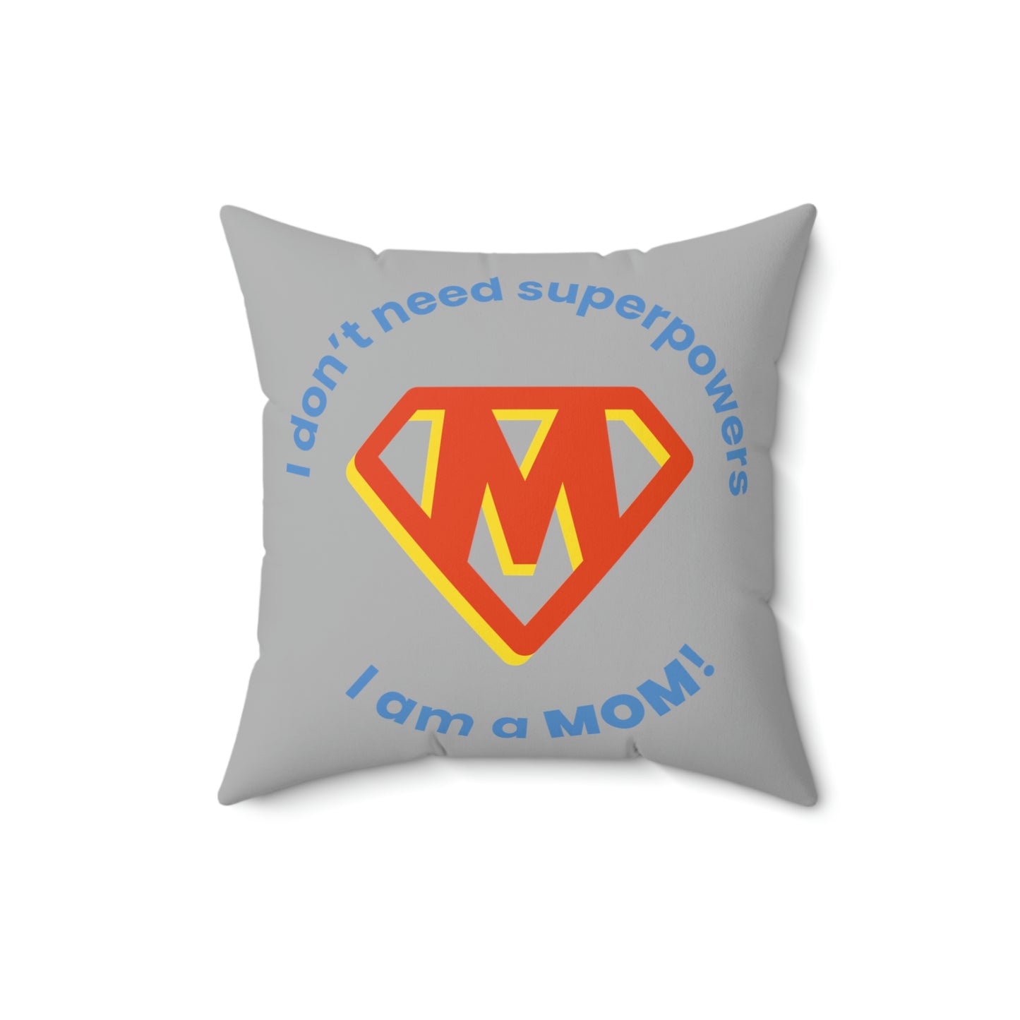 Spun Polyester Square Pillow Case "I am a Mom on Light Gray”