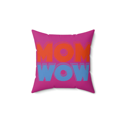Spun Polyester Square Pillow Case "Mom Wow on Pink”