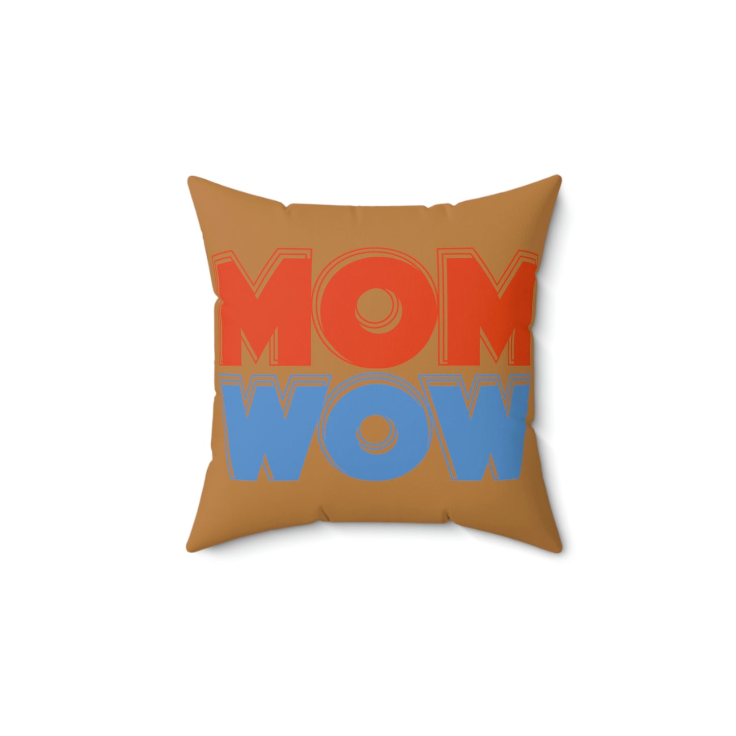 Spun Polyester Square Pillow Case "Mom Wow on Light Brown”
