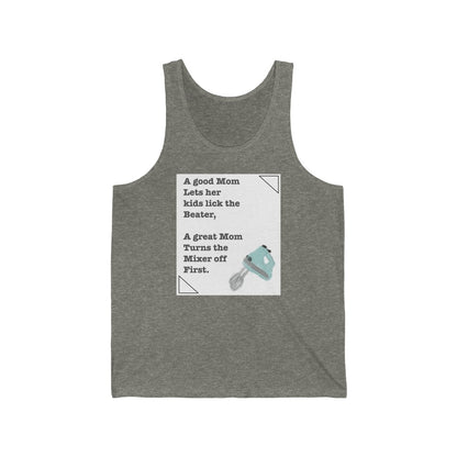 Unisex Jersey Tank “A Great Mom Turns Off Mixer Humor”