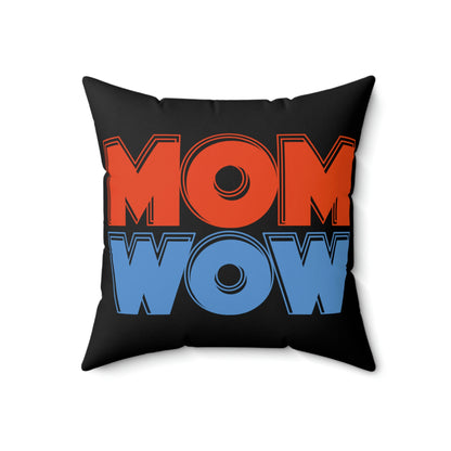 Spun Polyester Square Pillow Case "Mom Wow on Black”
