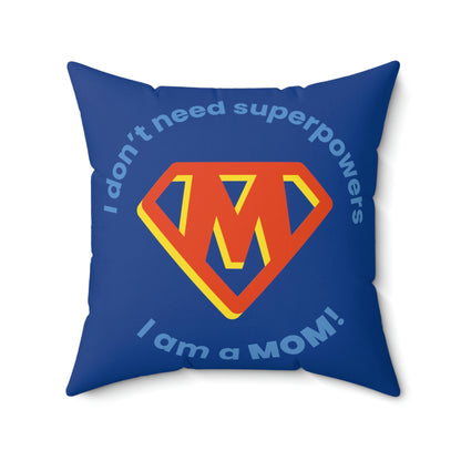 Spun Polyester Square Pillow Case "I am a Mom on Dark Blue”
