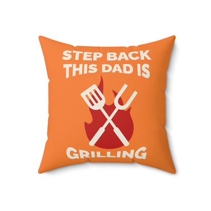 Spun Polyester Square Pillow Case "Step Back This Dad Is Grilling on Crusta”