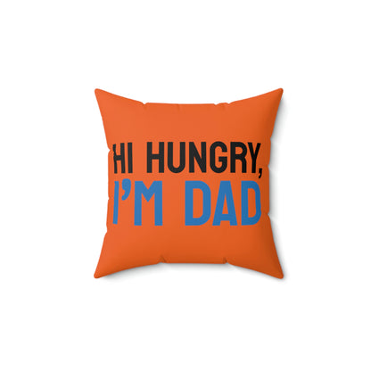 Spun Polyester Square Pillow Case "Hi Hungry I’m Dad on Orange”