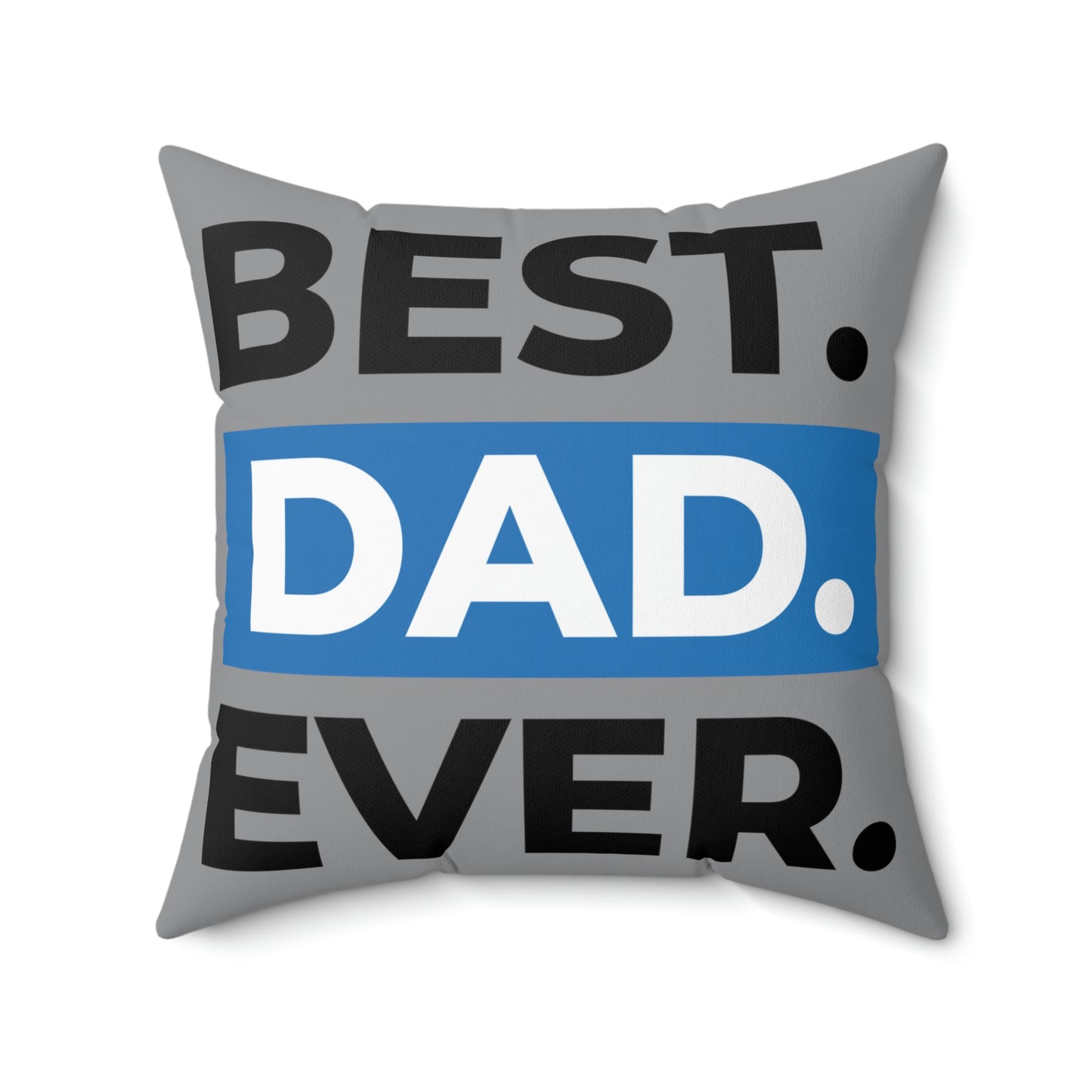 Spun Polyester Square Pillow Case "Best Dad Ever on Gray”