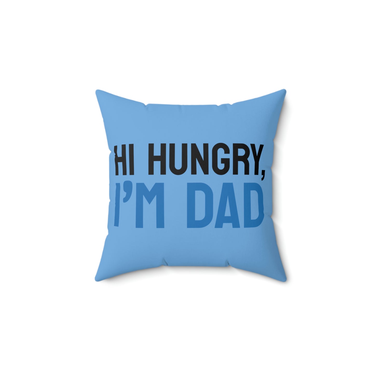 Spun Polyester Square Pillow Case "Hi Hungry I’m Dad on Light Blue”
