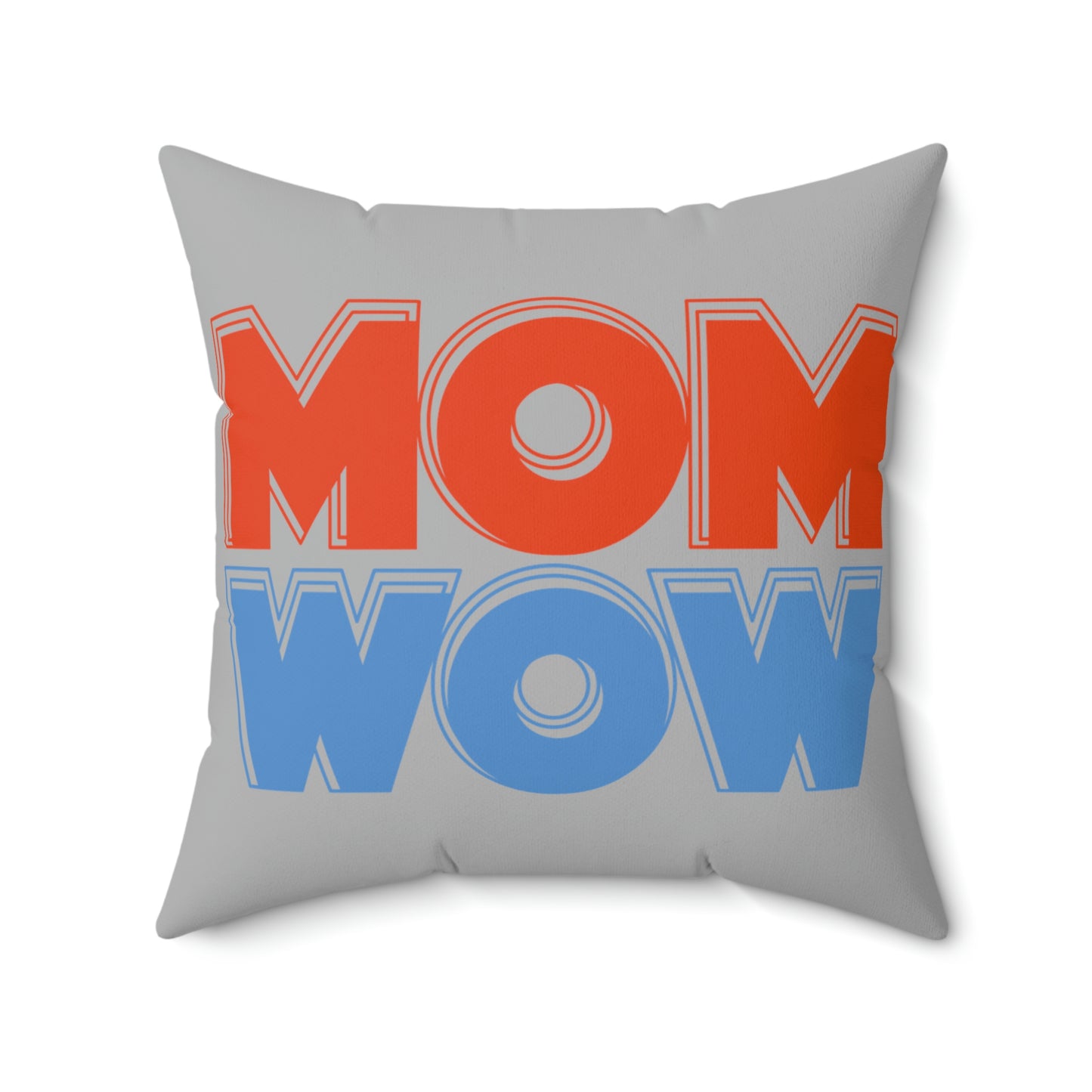 Spun Polyester Square Pillow Case "Mom Wow on Light Gray”