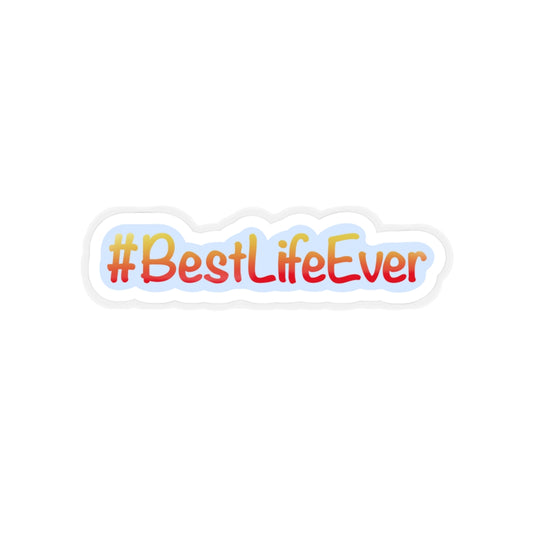 Transparent Outdoor Stickers, Die-Cut, 1pcs “#BestLifeEver - OR”
