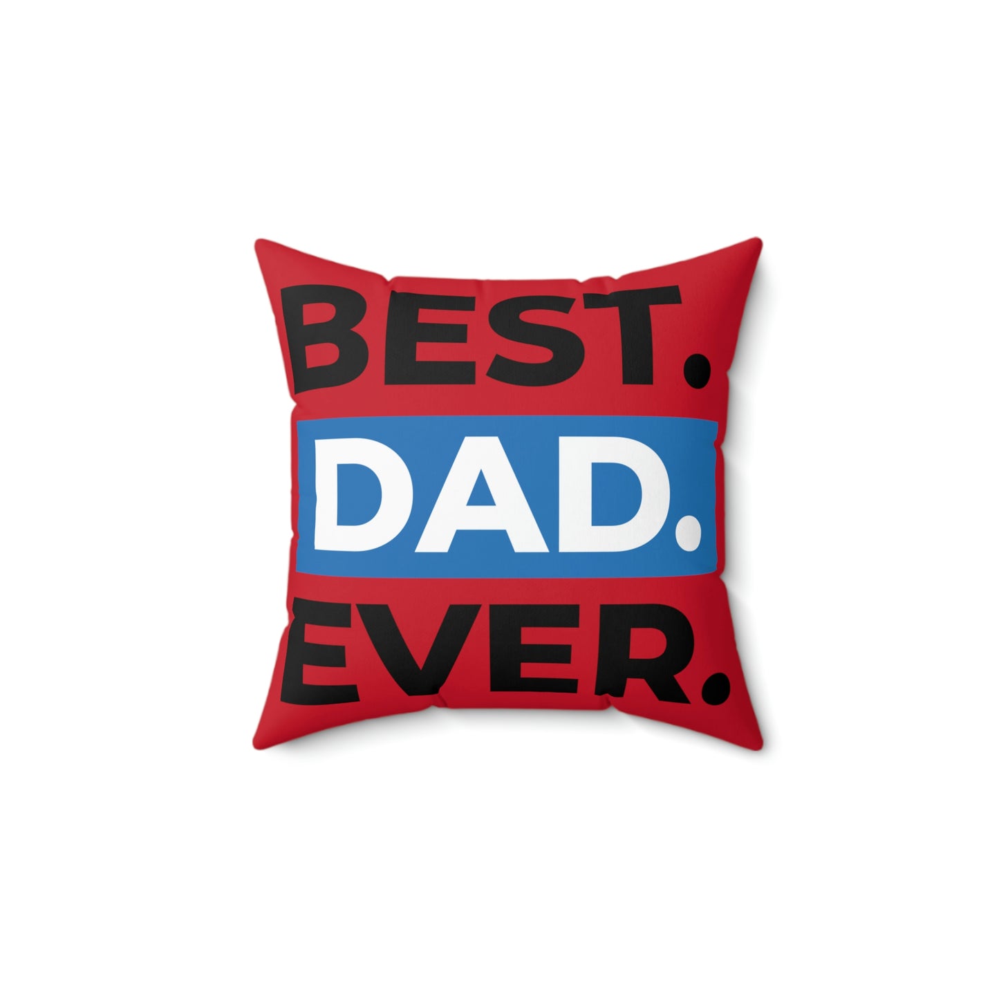 Spun Polyester Square Pillow Case "Best Dad Ever on Dark Red”
