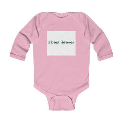 Infant Long Sleeve Bodysuit ”#BestLifeEver - PG”