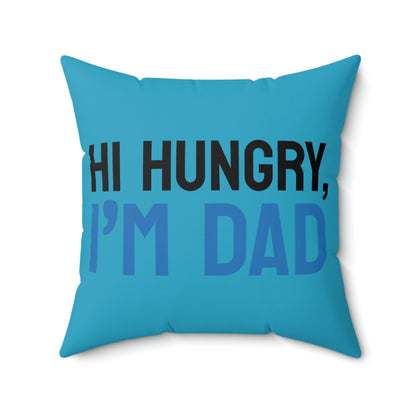 Spun Polyester Square Pillow Case "Hi Hungry I’m Dad on Turquoise”