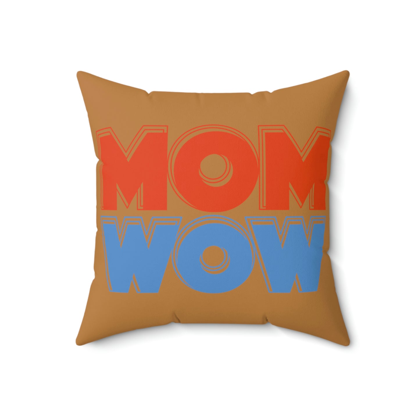 Spun Polyester Square Pillow Case "Mom Wow on Light Brown”