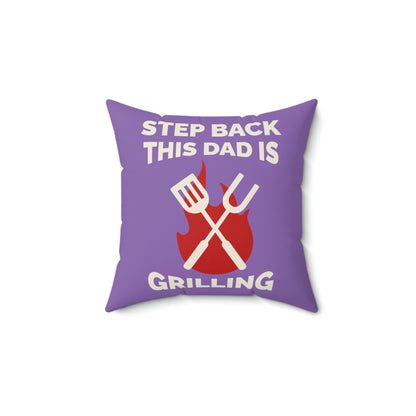 Spun Polyester Square Pillow Case "Step Back This Dad Is Grilling on Light Purple”